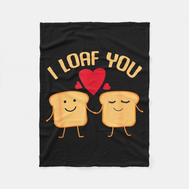 I Loaf You Funny Valentine's Day Bread Lover Gift  Fleece Blanket (Front)