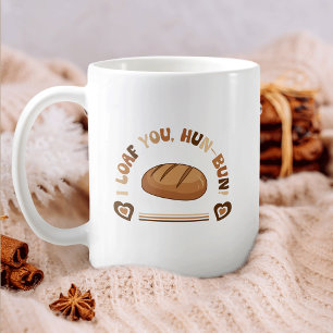 I Loaf You Hun-Bun Baker Pun Funny Valentine's Coffee Mug