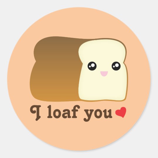 I loaf you kawaii bread funny cartoon food pun classic 