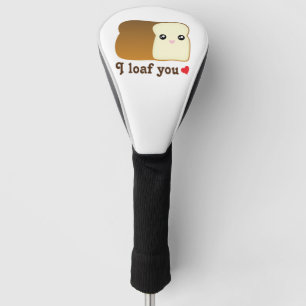 I Loaf You Kawaii Bread Funny Cartoon Food Pun Golf Head Cover