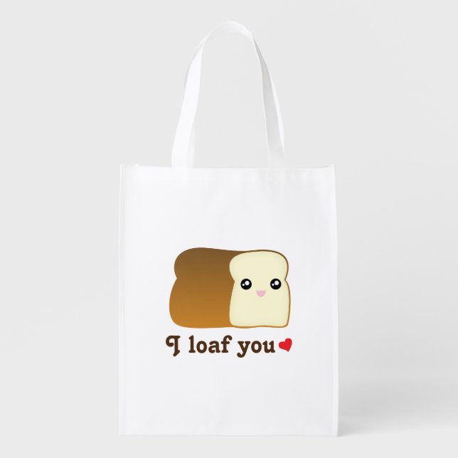 I Loaf You Kawaii Bread Funny Cartoon Food Pun Reusable Grocery Bag (Front)