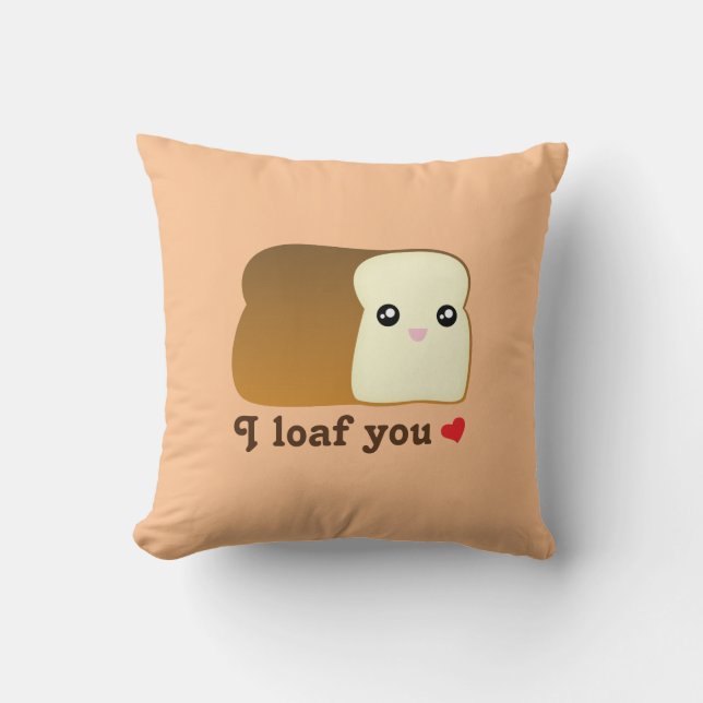 I loaf you kawaii bread funny cartoon food pun throw pillow (Front)