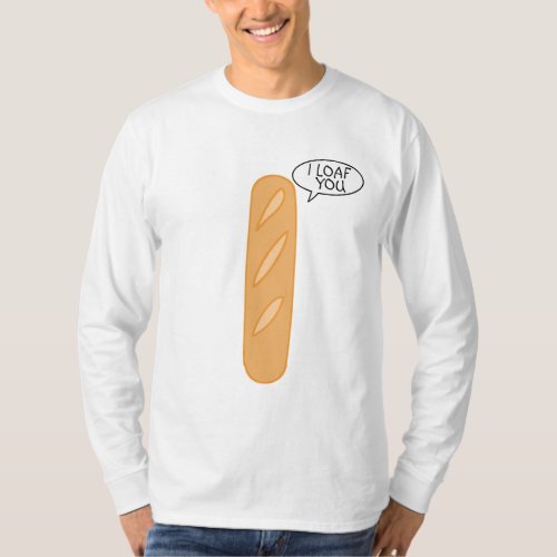 I Loaf You T_Shirt