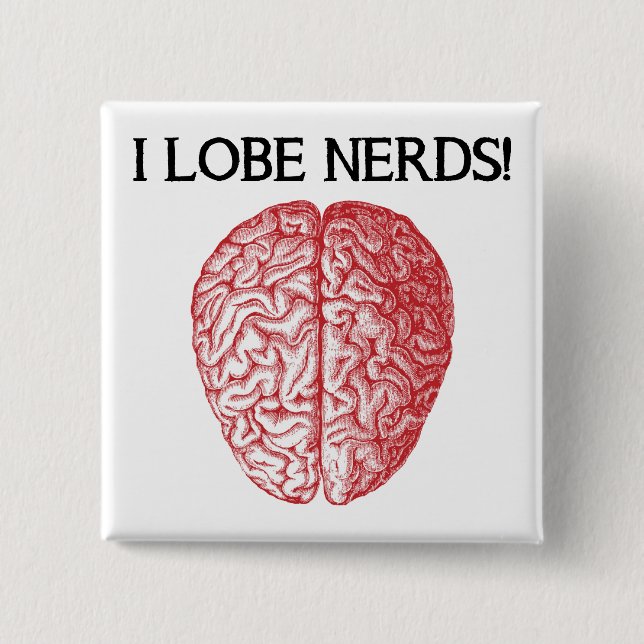 I Lobe Nerds Love Funny Button Badge Pin (Front)