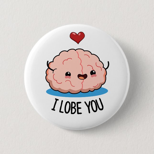 I Lobe You Funny Brain Pun Button (Front)