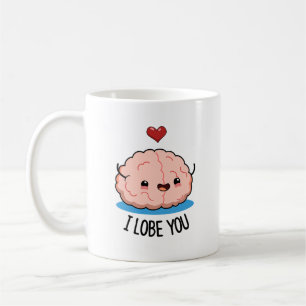 I Lobe You Funny Brain Pun Coffee Mug