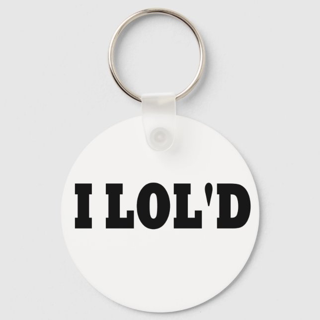 I LOL'd Keychain (Front)