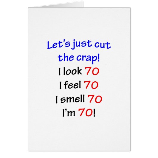 I look 70, I feel 70, I smell 70, I'm 70! (Front)