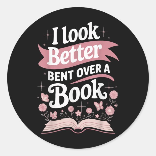 I Look Better Bent Over A Book  Classic Round Sticker (Front)