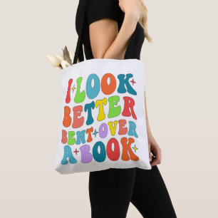 I Look Better Bent Over A Book Reader Lover Groovy Tote Bag
