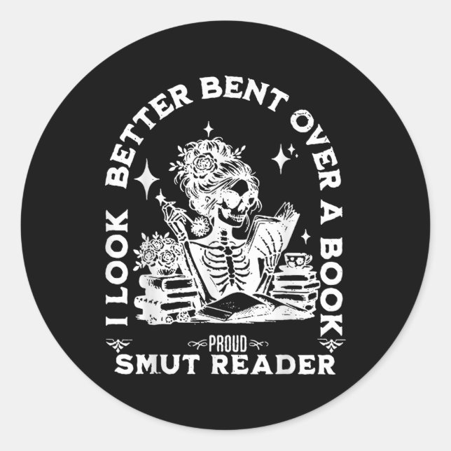 I Look Better Bent Over A Book Smut Reader  Classic Round Sticker (Front)