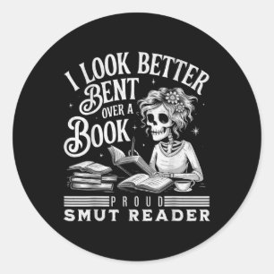 I Look Better Bent Over A Book Smut Reader Classic Round Sticker