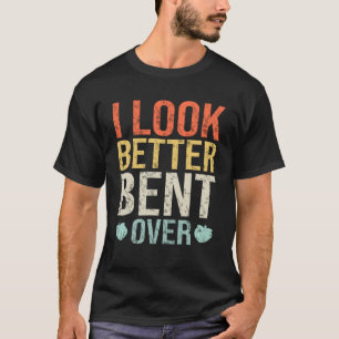 I Look Better Bent Over Fitness Workout Peach Boot T-Shirt