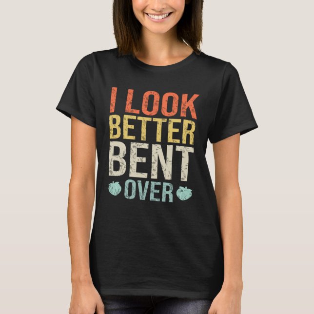 I Look Better Bent Over Fitness Workout Peach Boot T-Shirt (Front)