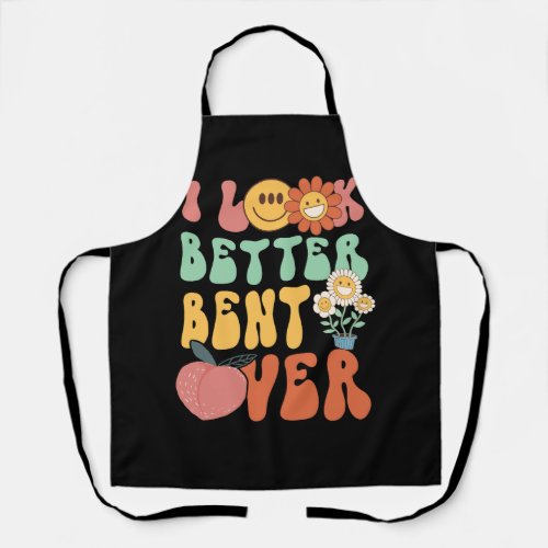 I Look Better Bent Over Peach Booty Funny Groovy F Apron
