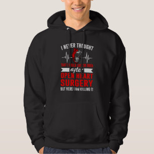 I Look So Good After Open Heart Surgery Bypass Sur Hoodie