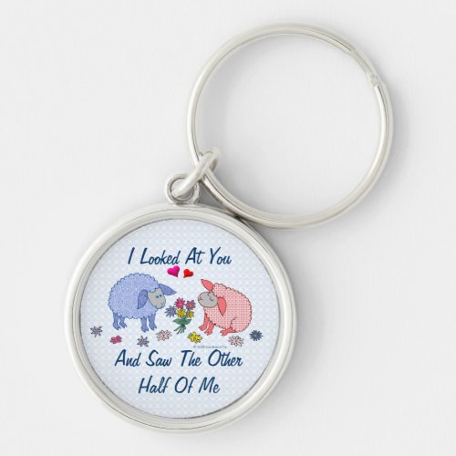 I Looked At You And Saw The Other Half Of Me Keychain