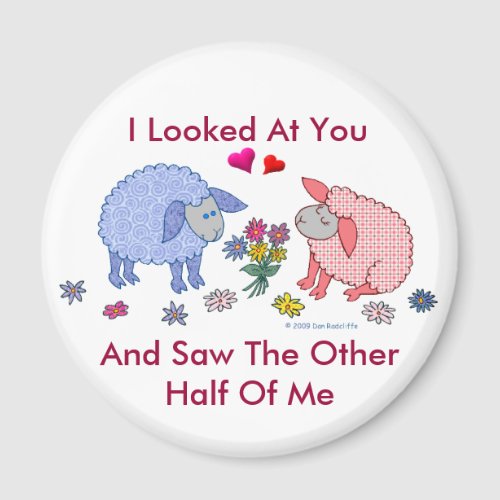 I Looked At You And Saw The Other Half Of Me Magnet