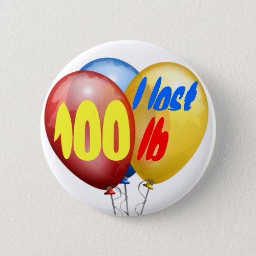 I lost 100 pounds pinback button