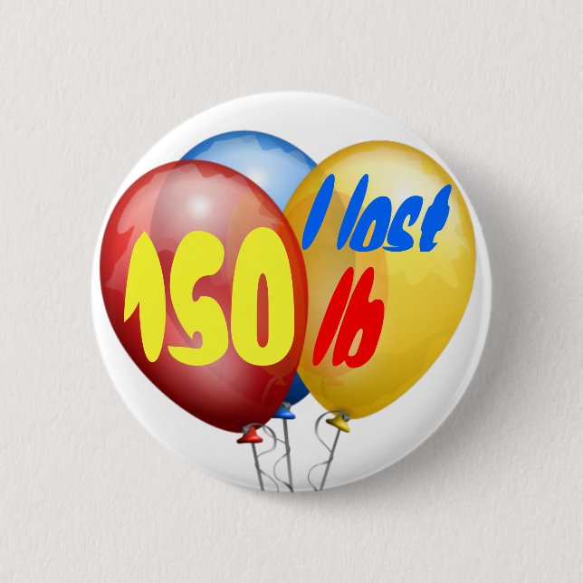 I lost 150 pounds pinback button (Front)