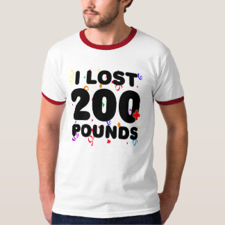 I Lost 200+ Pounds Party T-Shirt