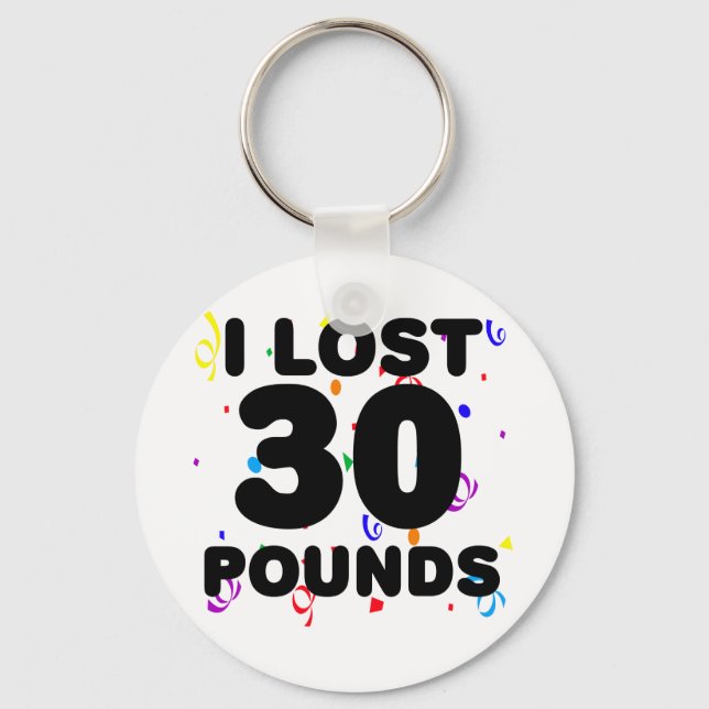 I Lost 30 Pounds Party Keychain (Front)