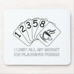 I Lost All My Money On Planning Poker Mouse Pad