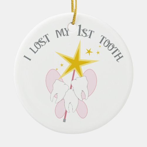 I Lost My 1st Tooth Ceramic Ornament