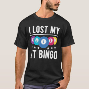 I Lost My Balls At Bingo Player T-Shirt