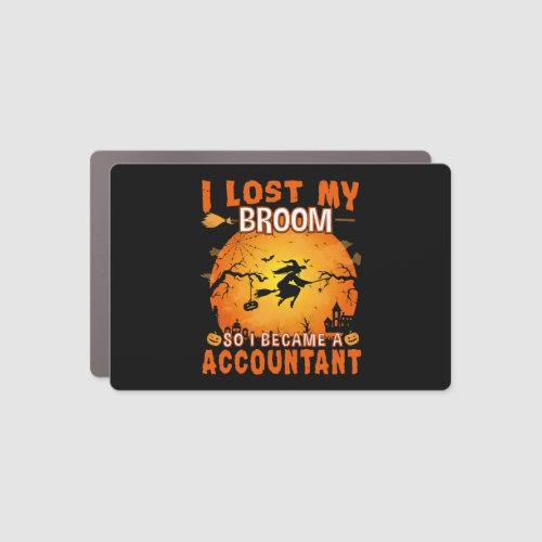 I lost My Broom Accountant Witch Halloween Party Car Magnet
