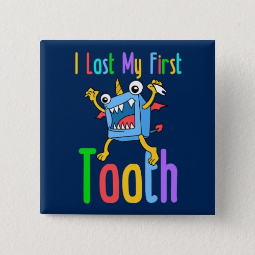 I lost My First Milk Tooth Funny Box Monster Kids Button