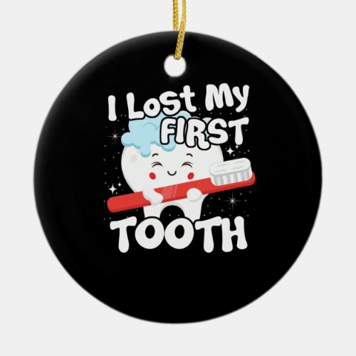 I Lost My First Tooth Cute Baby Tooth Out Gift Ceramic Ornament