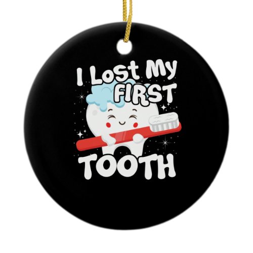 I Lost My First Tooth Cute Baby Tooth Out Gift Ceramic Ornament