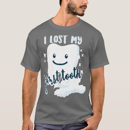 I Lost My First Tooth   Cute Baby Tooth Out Gift  T_Shirt
