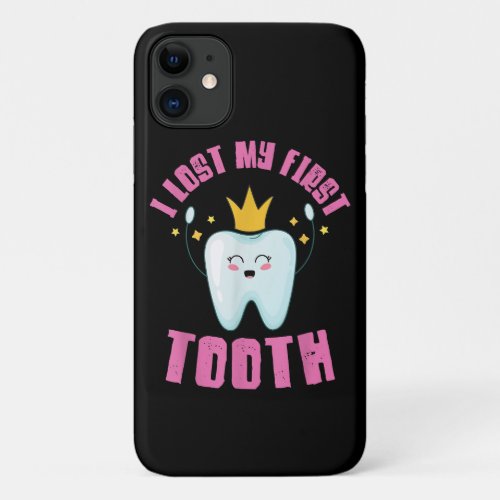 I Lost My First Tooth Teeth Out Kids Gift  iPhone 11 Case