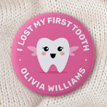 I lost my first tooth tooth fairy pink badge button<br><div class="desc">Badge featuring a little tooth fairy on a hot pink background and the text "I lost my first tooth" and customizable name below.</div>
