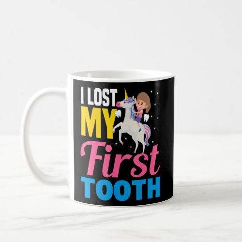 I Lost My First Tooth Unicorn Tooth Fairy  Girls 1 Coffee Mug