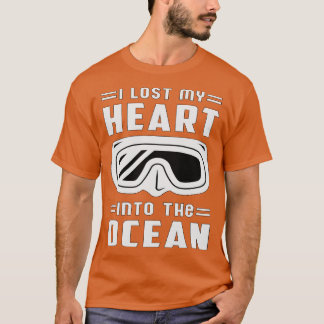 I Lost My Heart Into The Ocean Scuba Diving Diver  T-Shirt