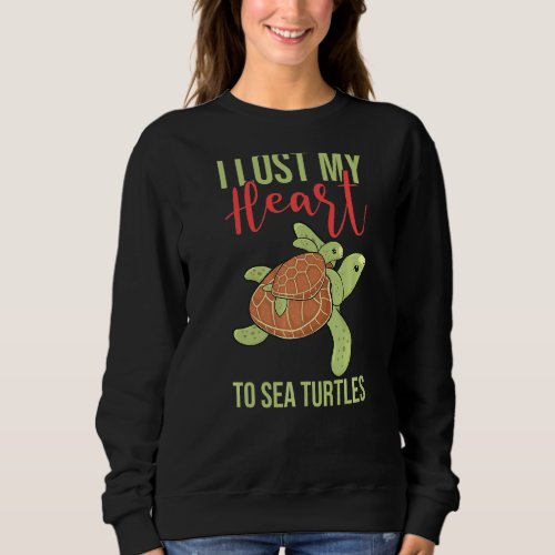 I Lost My Heart To Sea Turtles Broken Heart Sweatshirt