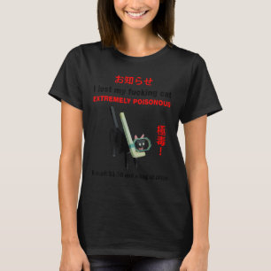 I Lost My Ing Cat Extremely Poisonous Funny Cat T-Shirt