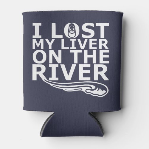 I Lost My Liver On The River Can Cooler Sleeve