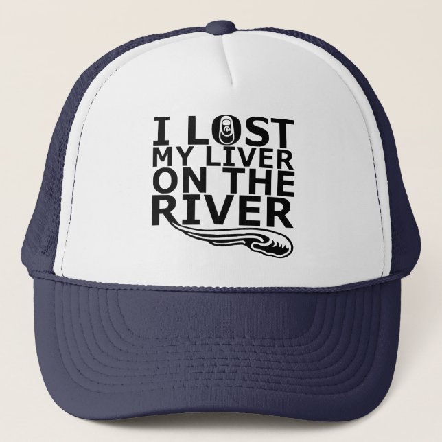 "I Lost My Liver On The River" Trucker Hat (Front)