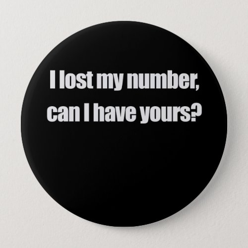 I LOST MY NUMBER CAN I HAVE YOURS T_shirt Button