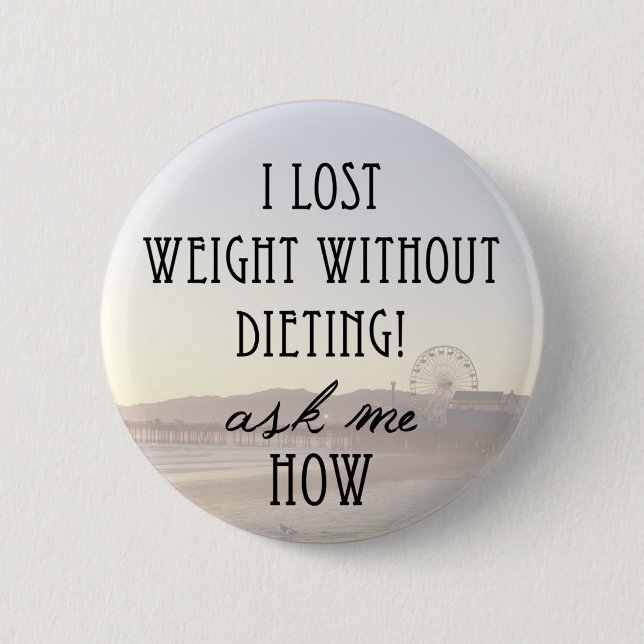 I lost weight button (Front)