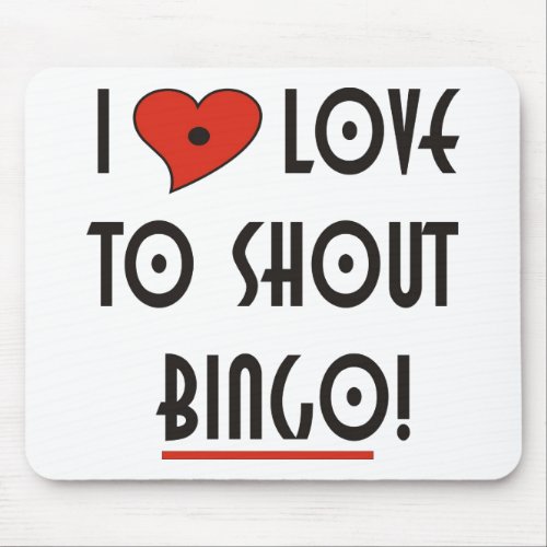 I Love2 Shout Bingo Mouse Pad