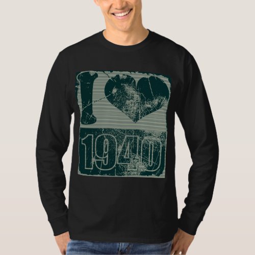 I love 1940 _ Dark Blue Vintage T_shirt