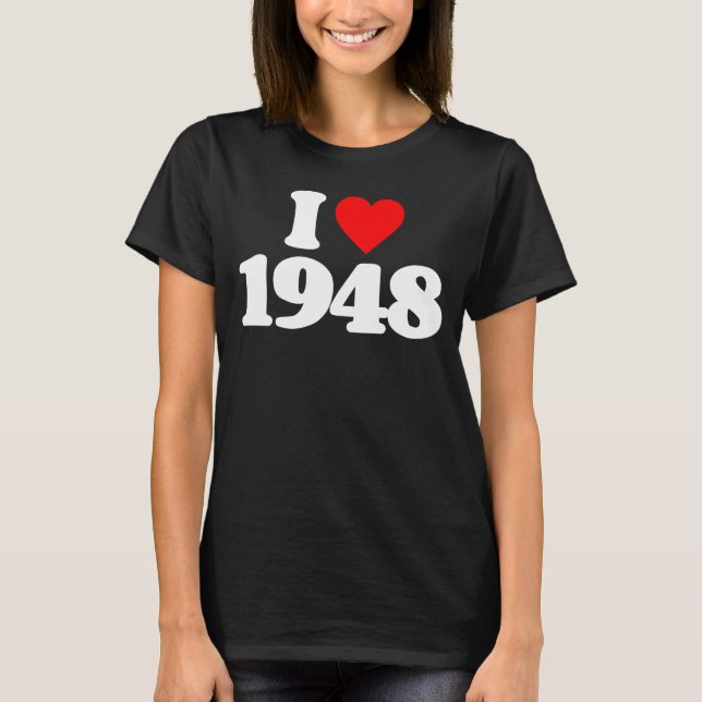 I LOVE 1948 T-Shirt (Front)