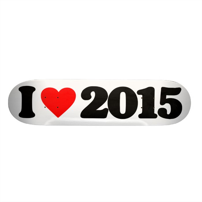 I LOVE 2015 SKATE DECK