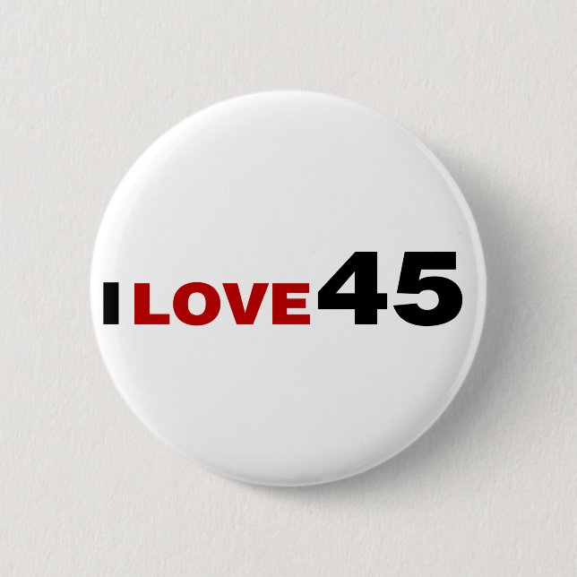 I Love 45 Button (Front)