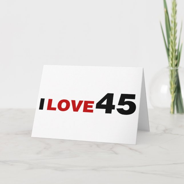 I Love 45  Card (Front)